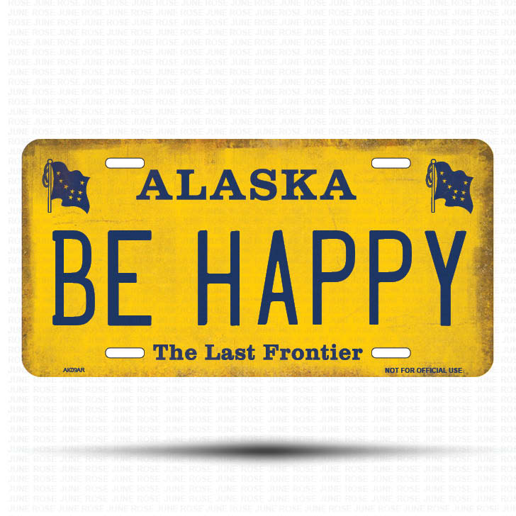 AK09A | BE HAPPY | ALASKA | AK | Flat Aluminum License Plate | 6" x 12" | State Plate Yellow Last Frontier