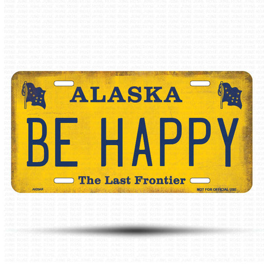 AK09A | BE HAPPY | ALASKA | AK | Flat Aluminum License Plate | 6" x 12" | State Plate Yellow Last Frontier