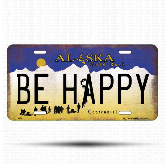 AK09 | BE HAPPY | ALASKA | AK | Flat Aluminum License Plate | 6" x 12" | State Plate
