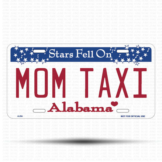 MOM TAXI Flat Aluminum License Plate | 6" x 12" | State Plate Front View Name Plate Alabama State Plate