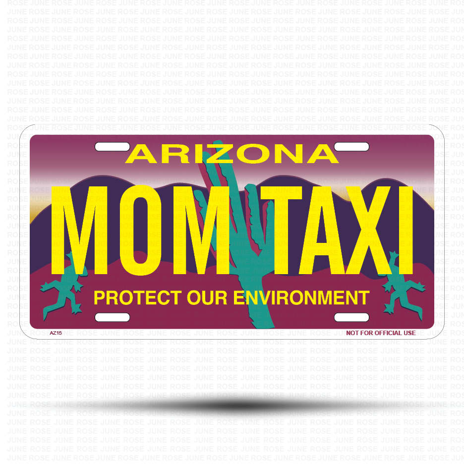 MOM TAXI Flat Aluminum License Plate | 6" x 12" | State Plate Front View Name Plate"Arizona Protect Our Environment