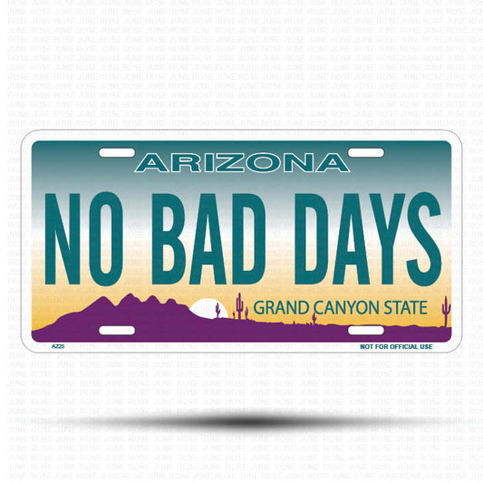 NO BAD DAYS Flat Aluminum License Plate | 6" x 12" | State Plate Front View Name Plate