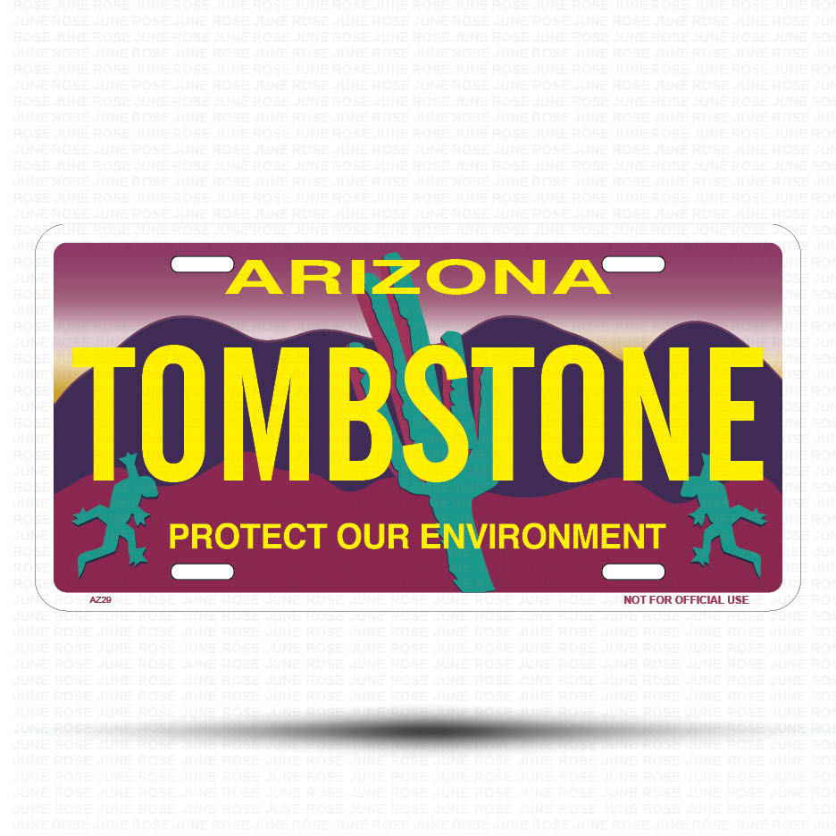 TOMBSTONE Flat Aluminum License Plate | 6" x 12" | State Plate Front View Name Plate"Arizona Protect Our Environment