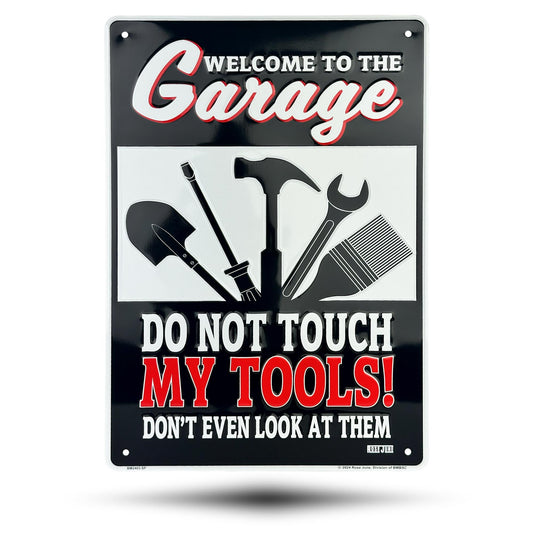 Metal sign with tools illustration and text 'Welcome to the Garage, Do Not Touch My Tools! Don't Even Look at Them!' on a white background.