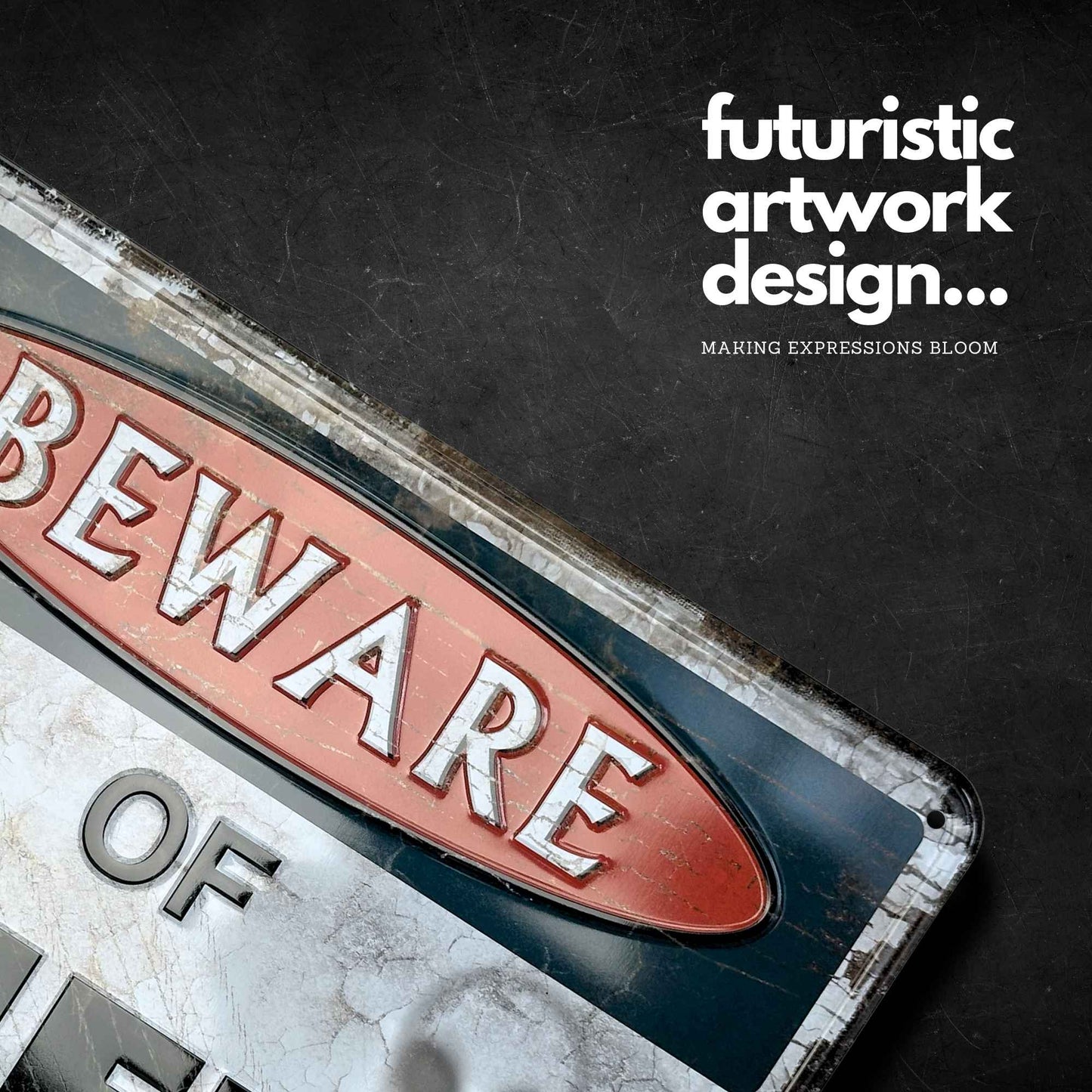 Vintage-style metal sign with 'Beware of' text on a dark background with text overlay.