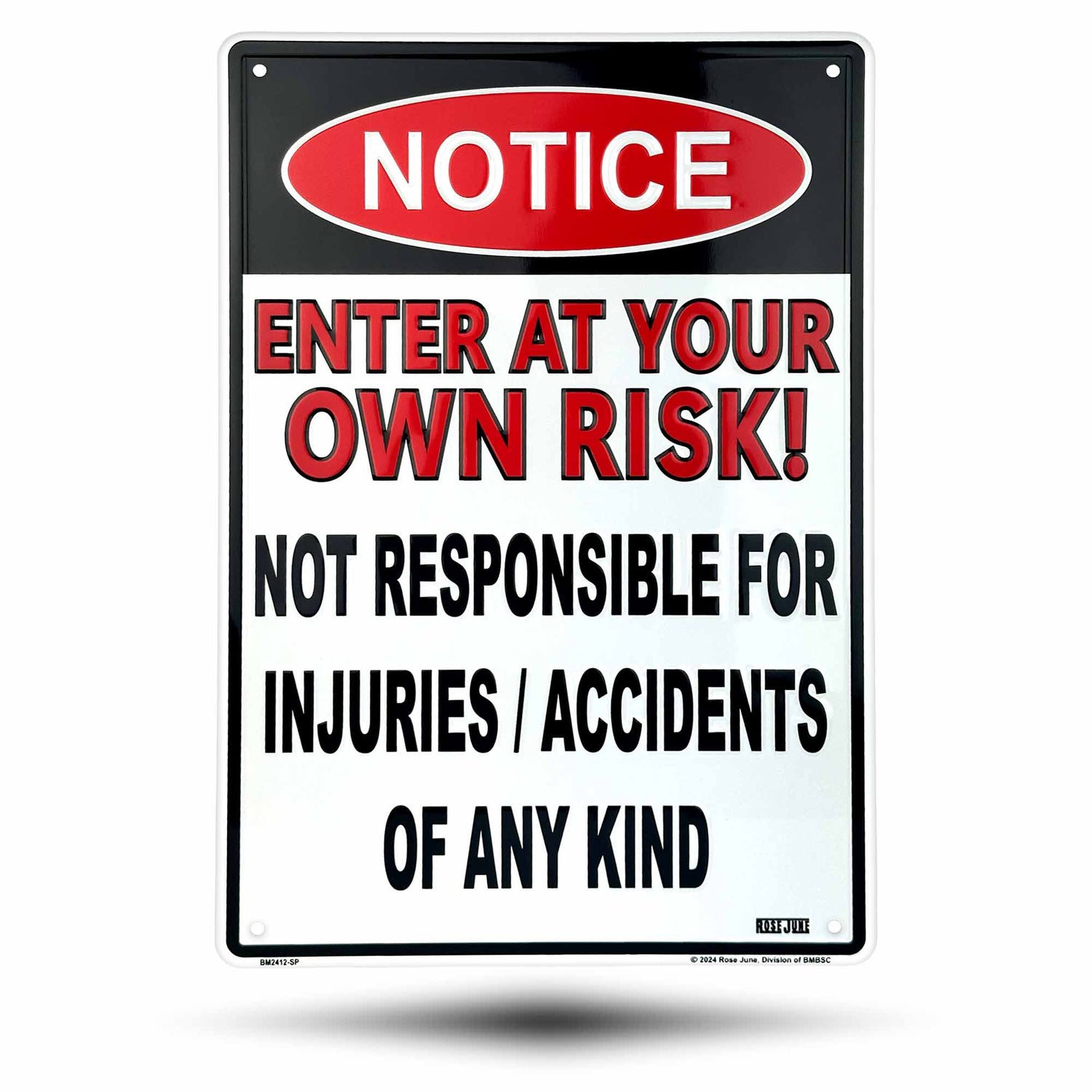 Warning sign with text 'Notice, enter at your own risk, not responsible for injuries/accidents of any kind' on a white background.