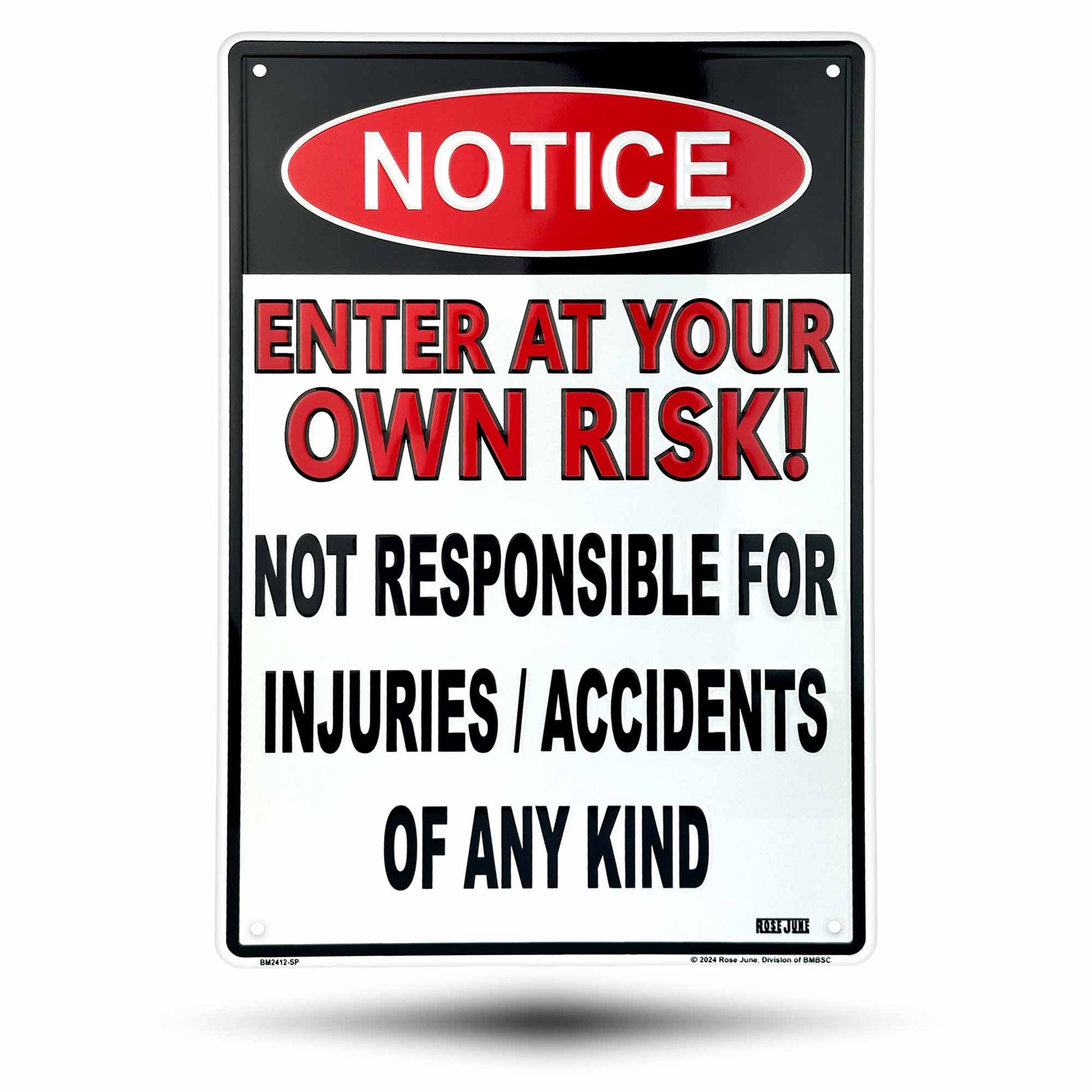 Warning sign with text 'Notice, enter at your own risk, not responsible for injuries/accidents of any kind' on a white background.