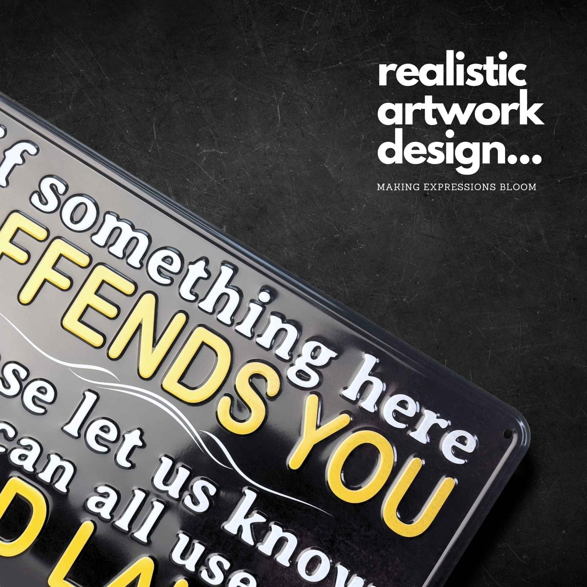 If Something Here Offends You, Please let us know we can all use a good laugh Artwork Design