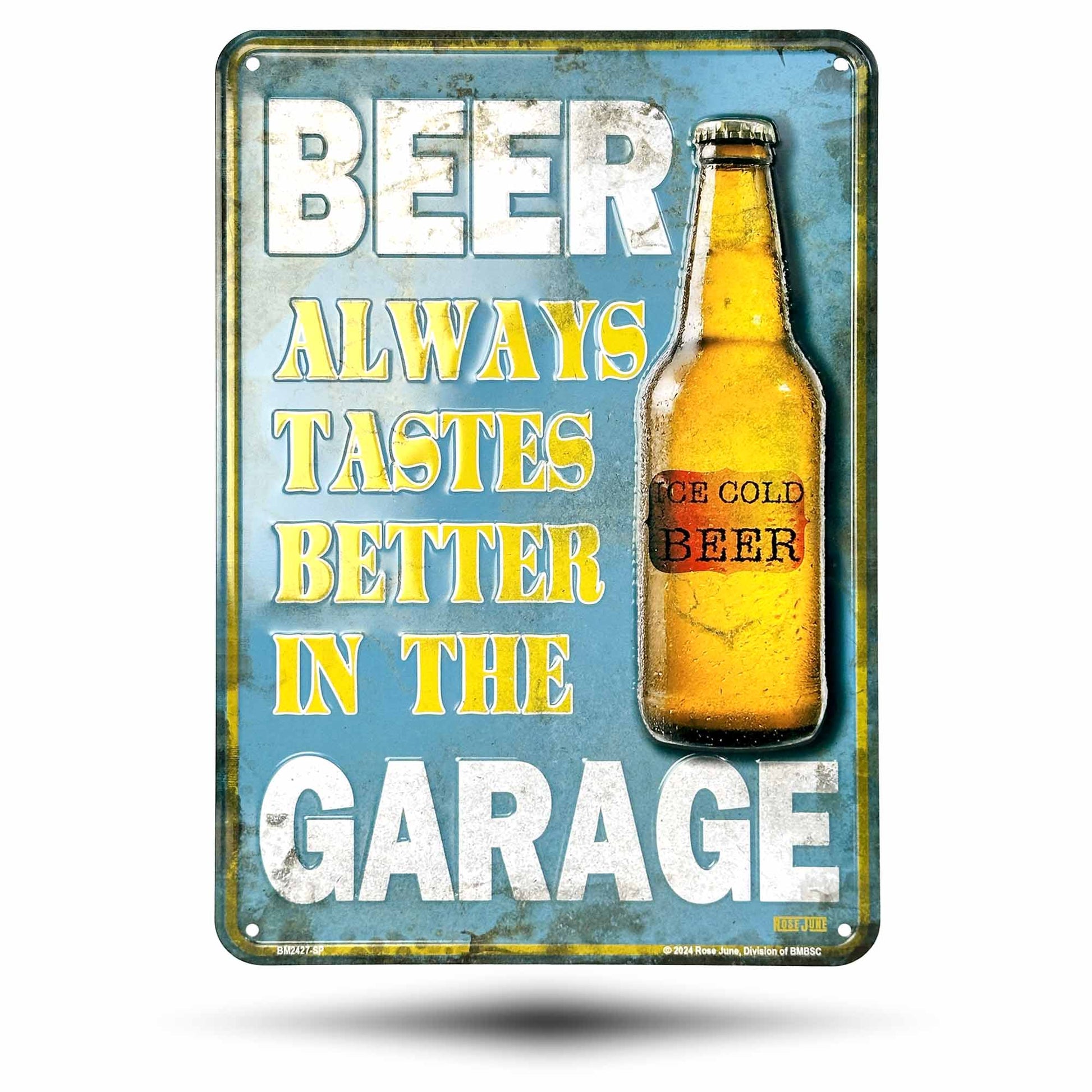 Metal sign with a beer bottle graphic and text 'Beer always tastes better in the garage' on a blue background.