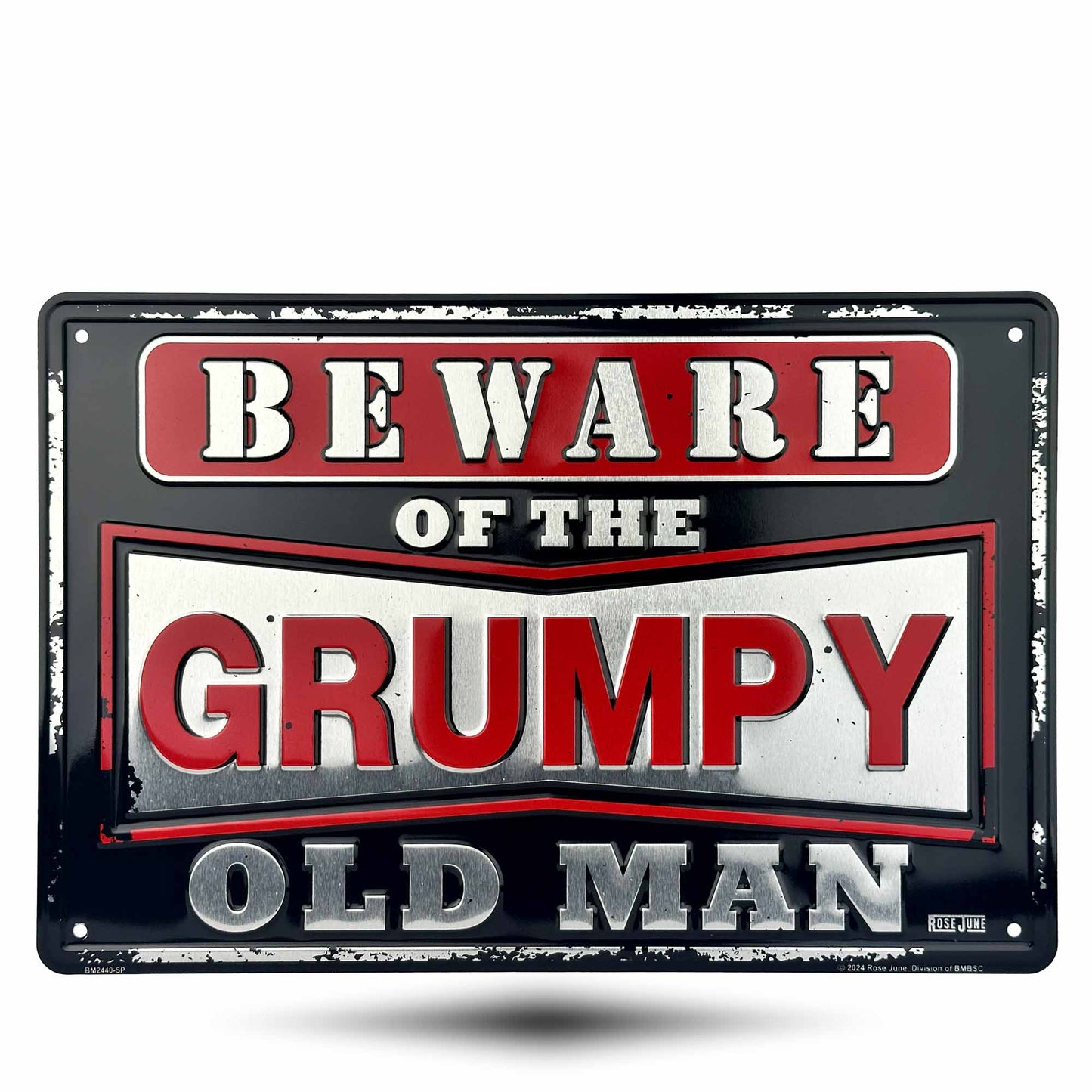 Metal sign with text 'Beware of the Grumpy Old Man' on a white background