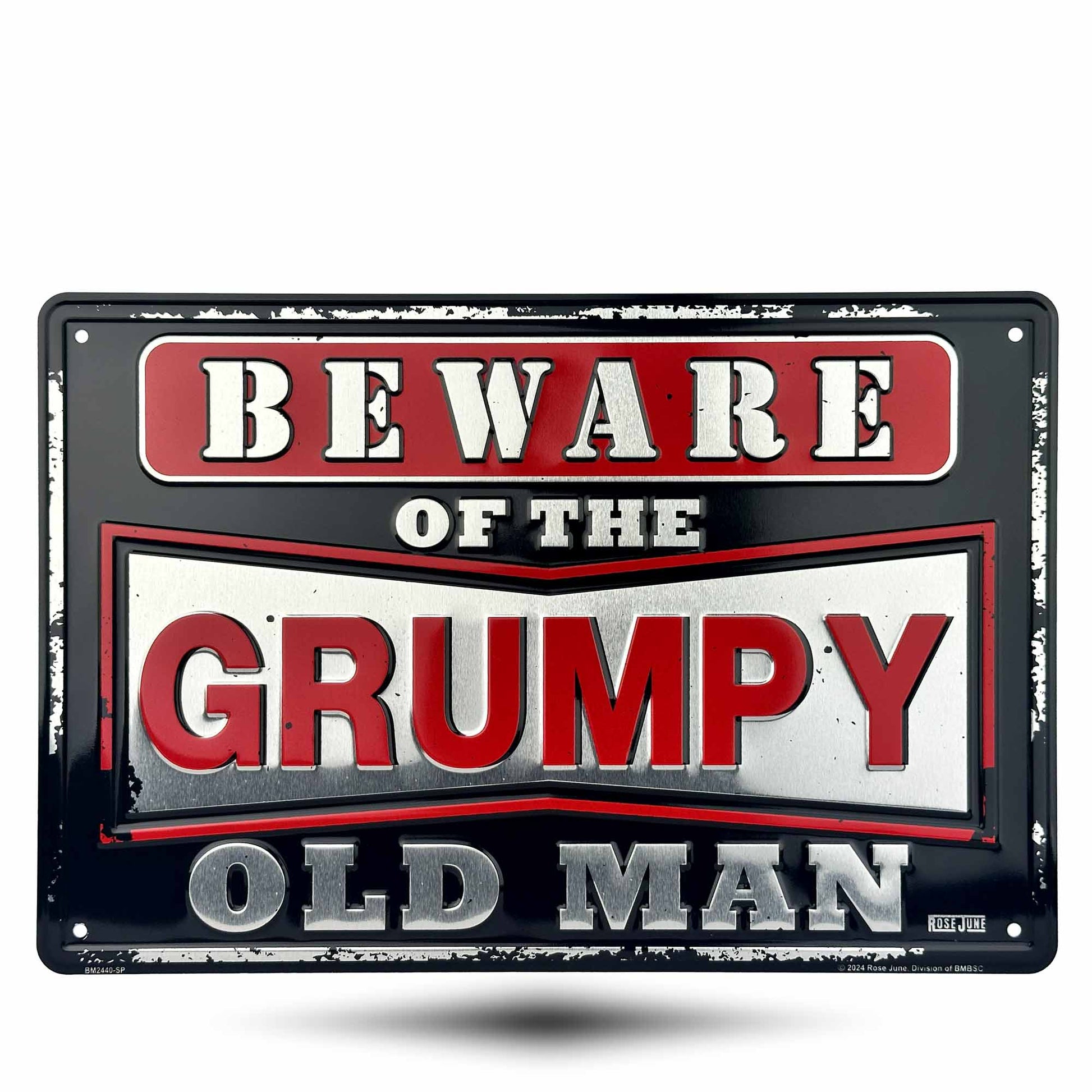 Metal sign with text 'Beware of the Grumpy Old Man' on a white background