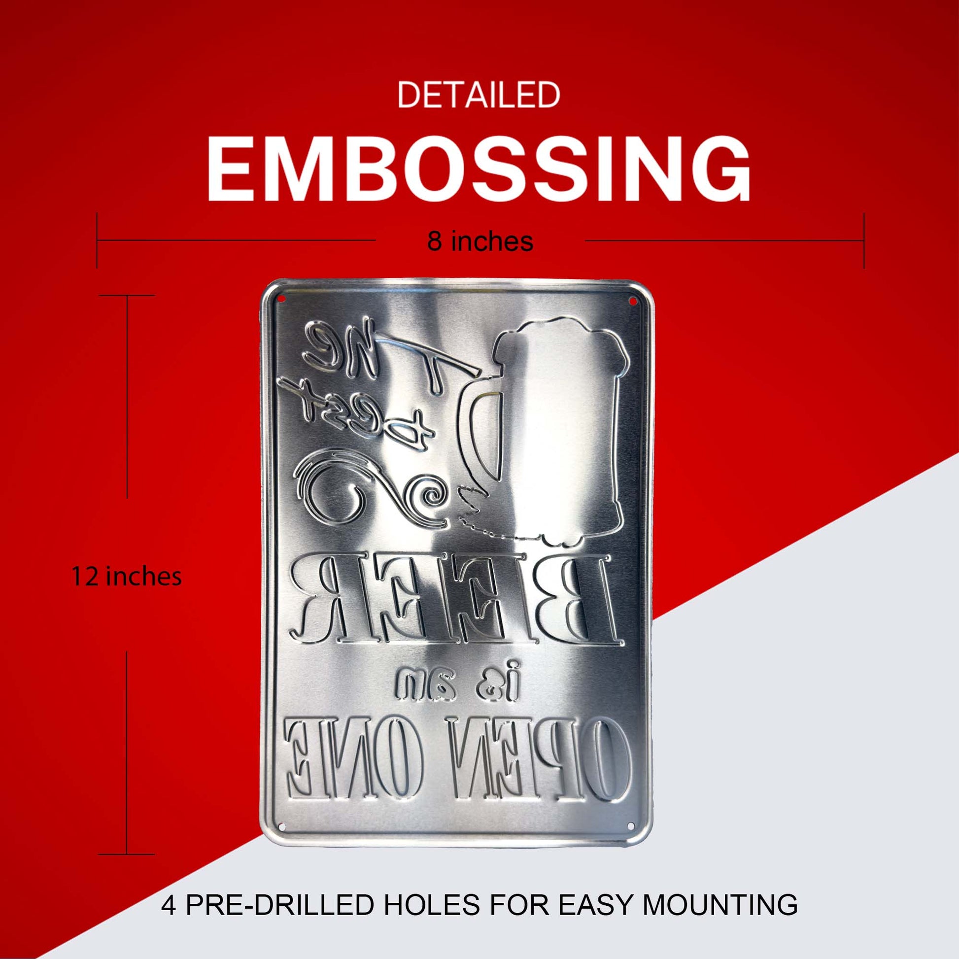 The Best Beer is an open one aluminum sign embossing details