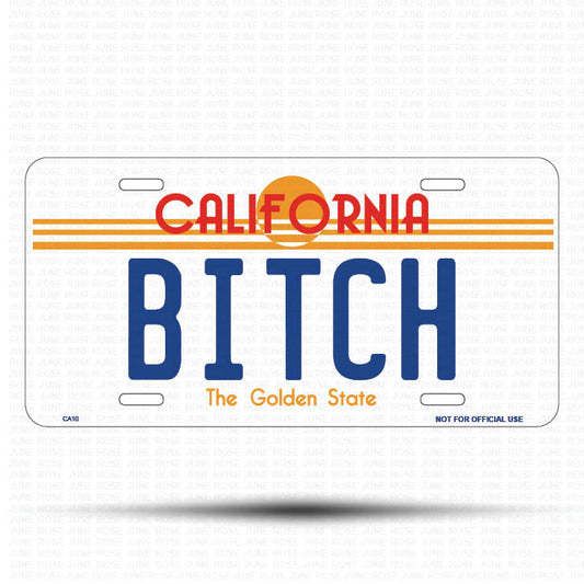 BITCH Flat Aluminum License Plate | 6" x 12" | State Plate Front View Name Plate California Goldend State